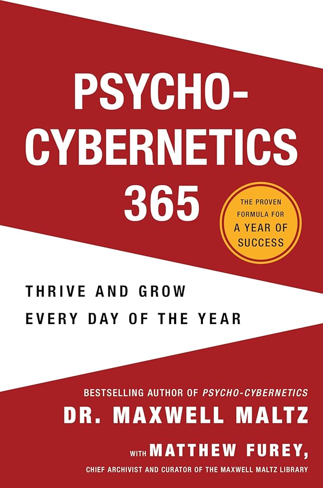 Psycho-Cybernetics 365: Thrive and Grow Every Day of the